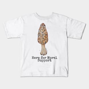 Here for Morel Support Kids T-Shirt